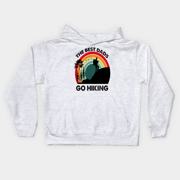 The Best Dads Go Hiking Kids Hoodie by Just Be Cool Today